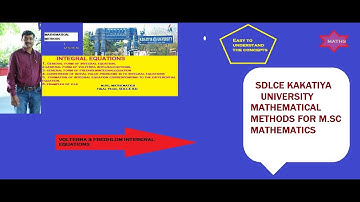 MATHEMATICAL METHODS, INTEGRAL EQUATIONS|| VOLTERRA INTEGRAL  AND FREDHOLM INTEGRAL EQUATION