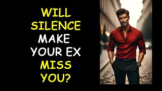 Will Silence Make Your Ex Miss You❓ (Podcast 824)