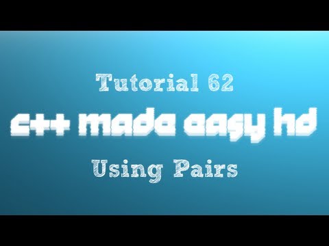 C++ Made Easy HD Tutorial 62 - Using Pairs