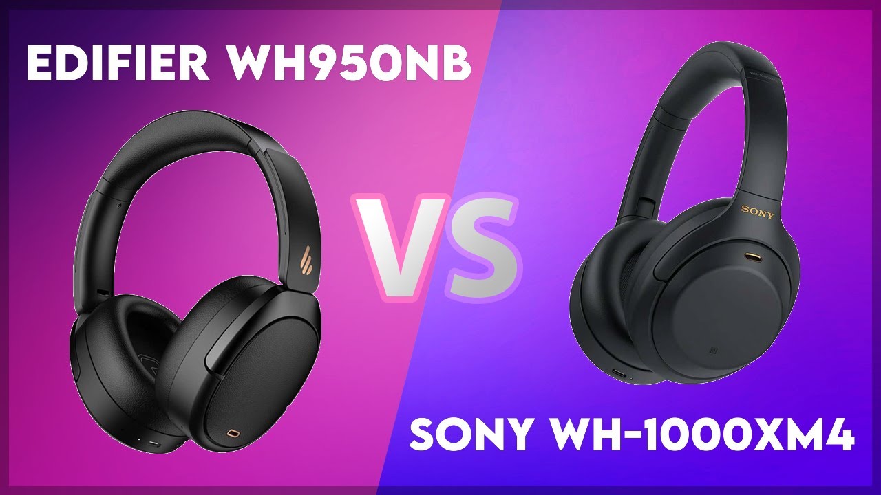 Edifier WH950NB vs Sony WH-1000XM4 Technical Comparison