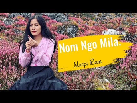 Nom Ngo Mila || Marpi Bam