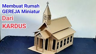 Gereja Miniatur Rumah Ibadah Cara Membuat Dari Kardus |  Mari Saksikan !!