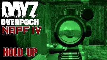 DayZ - Overpoch NAPF - Series 4 - #7 - Hold Up