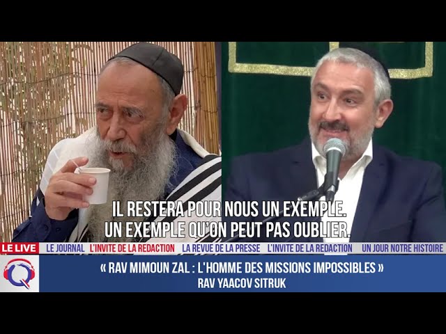 « Rav Mimoun zal : l'homme des missions impossibles » - L'invité du 28 août 2022