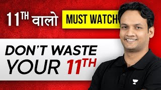 11th वालों, Don't Waste Your 11th | JEE 2025 | 11th Wasted | NKC Sir