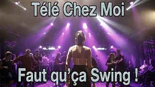 Faut qu&#39;ça swing - Télé Chez Moi