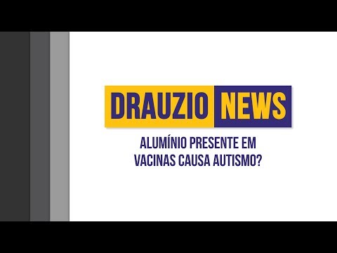 Alumínio presente em vacinas causa autismo? | Drauzio News #26