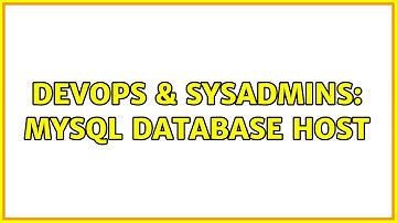 DevOps & SysAdmins: MySQL database host