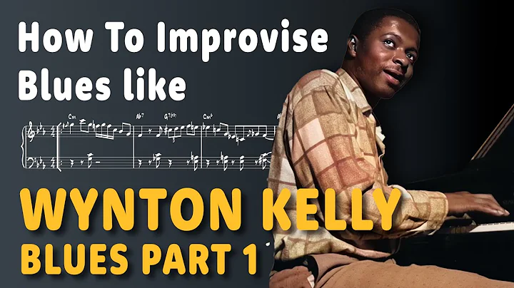 How To Improvise Blues Like Wynton Kelly (blues part 1)