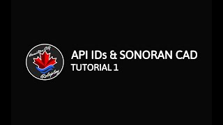 Tutorial 1 | API IDs & Sonoran Setup | HCRP