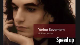 Gökhan Kırdar - Yerine sevemem (speed up) Resimi