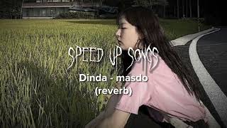 dinda - masdo (speed up + reverb)