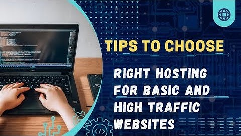 Exclusive! Choosing The Perfect Hosting Plan Based On Your Website. A Detailed Guide!