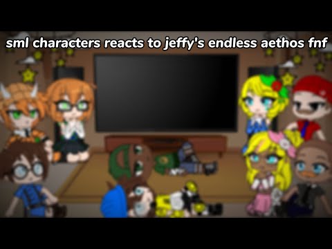 sml characters reacts to jeffy's endless aethos fnf