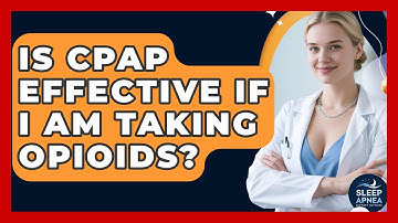 Is CPAP Effective If I Am Taking Opioids? - Sleep Apnea Support Network