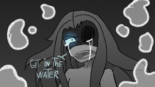 Get in the water | animatic OC