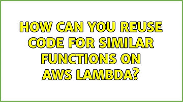 How can you reuse code for similar functions on AWS Lambda?
