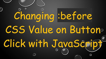 Changing :before CSS Value on Button Click with JavaScript