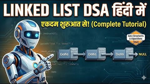 Linked List Data Structure in Hindi | Complete DSA Course | Animation & Code