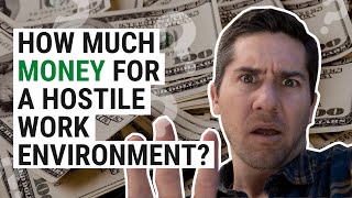 How Much Money is a Hostile Work Environment Case Worth?