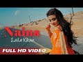 Laila Khan New Song | Naina Naina | Laila khan New Official Song Naina Naina 2018 | HD 1080