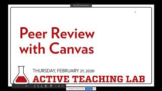 Peer Review with Canvas (Active Teaching Lab 02 27 2020)
