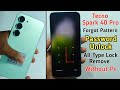 Tecno Spark 40 Pro Pattern Unlock 🔓 Hard Reset Without PC ✓ Password/Pin Unlock Android 15 