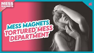 Mess Magnets | Tortured Mess Department