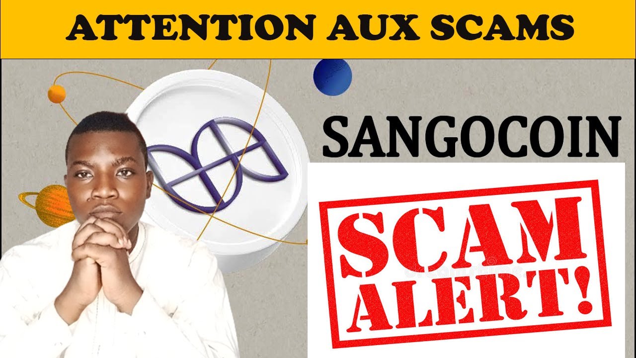 Sango Coin, Attention aux arnaques !!!