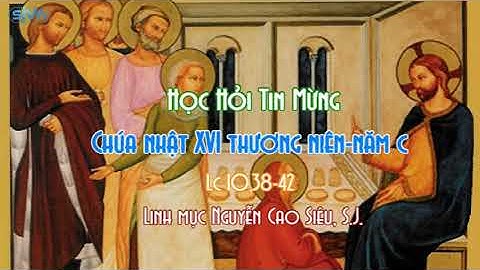 Học hỏi Tin Mừng Chúa Nhật XVI thường niên năm C