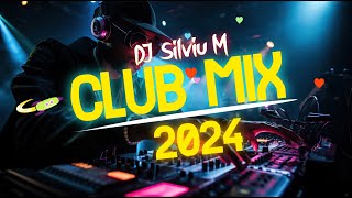 Music Mix 2024 Party Club Dance 2024 Best Remixes Of Popular Songs 2024 Megamix Dj Silviu M