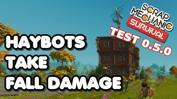 Haybots Take Fall Damage - Scrap Mechanic Survival in test branche 0.5.0