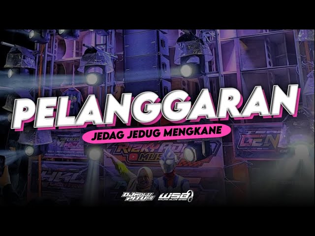 DJ PELANGGARAN - GUYON WATON • JEDAG JEDUG MENGKANE FULL BASS class=