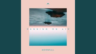 Watch Moonfall Running On Air video