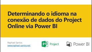 Project Online & Power BI: #009 - Como selecionar o idioma da conexão de dados do Project Online