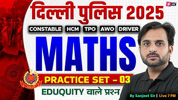 Delhi Police Practice Set 2025 | Delhi Police Math Practice Set - 3 | by Sanjeet Sir | Testbook