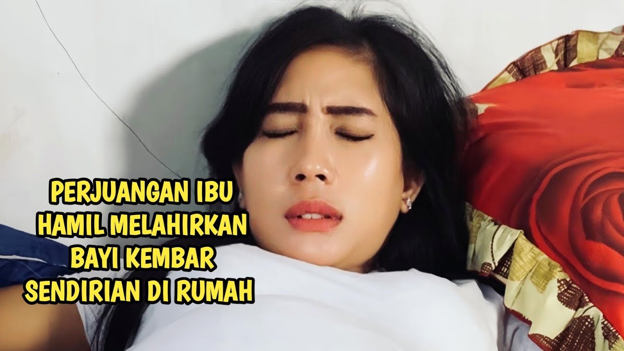 Detik detik ibu hamil melahirkan dua bayi kembar sendirian di rumah - Film pendek hamil