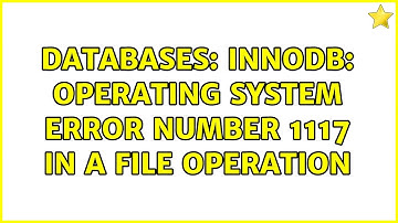 Databases: Innodb: Operating system error number 1117 in a file operation (2 Solutions!!)