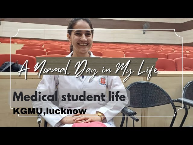 A normal day of medical student life| 1st year mbbs| KGMU LUCKNOW|| class=