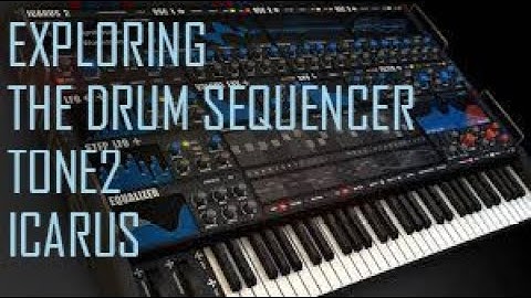 Tone 2 | Icarus | Exploring the Drum Sequencer