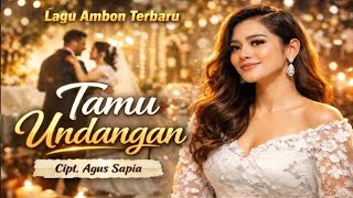 Download lagu TAMU UNDANGAN - LAGU AMBON VIRAL PALING BIKIN GALAU