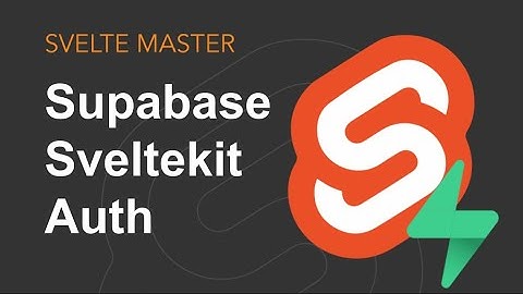 Supabase & Sveltekit - Auth (Part 3) [OUTDATED]