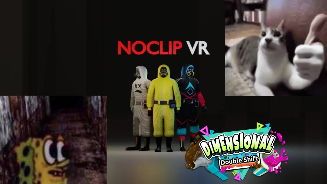 Noclip Vr and Dimensional Double Shift with me and friends! 