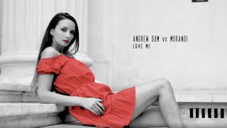 Andrew Dum vs Morandi - Love Me | Video Resimi