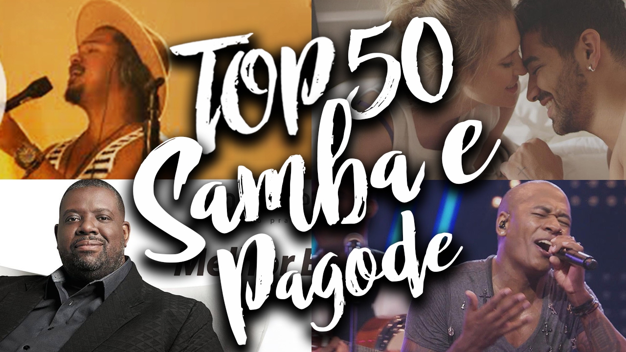 Top 50 Samba e Pagode Mais Tocadas em 2017 YouTube Top 50 Samba e Pagode Mais Tocadas em 2017 YouTube