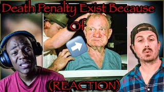 This Man Is The Reason The Death Penalty Exists (REACTION)