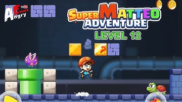 Super Matteo Adventure - Level 12 / Gameplay Walkthrough (Android, iOS)