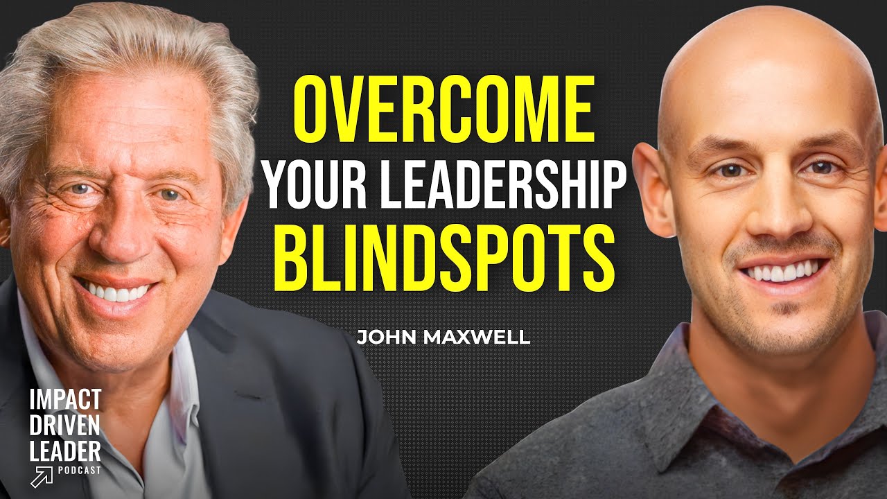 John C Maxwell Shares Secret To Overcoming Your Leadership Blindspots ...