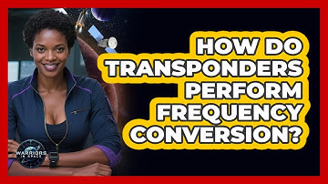 How Do Transponders Perform Frequency Conversion?