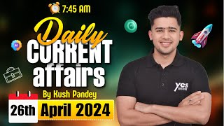 26th April Current Affairs | Daily Current Affairs | Government Exams Current Affairs | Kush Sir screenshot 5